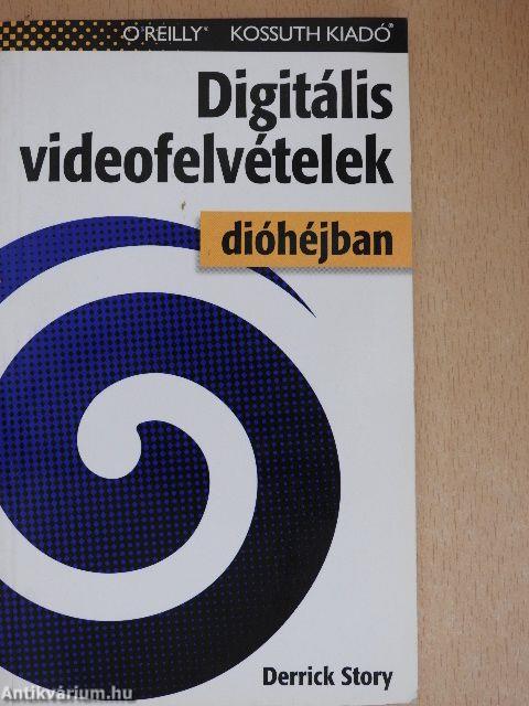 Digitális videofelvételek dióhéjban