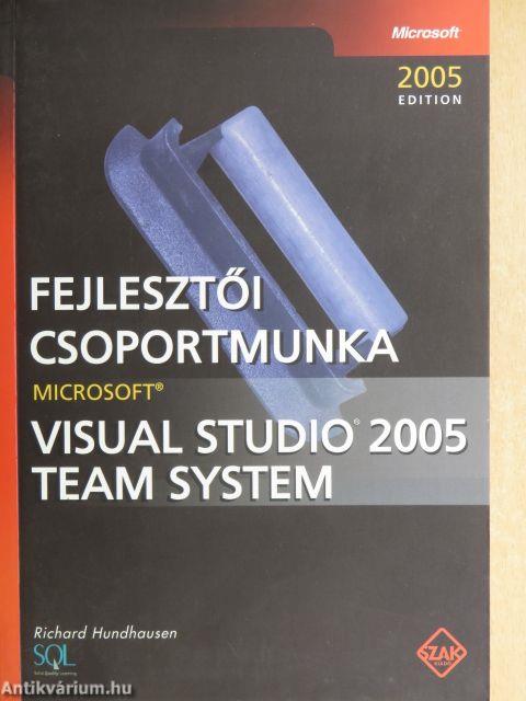 Fejlesztői csoportmunka - Microsoft Visual Studio 2005 Team System