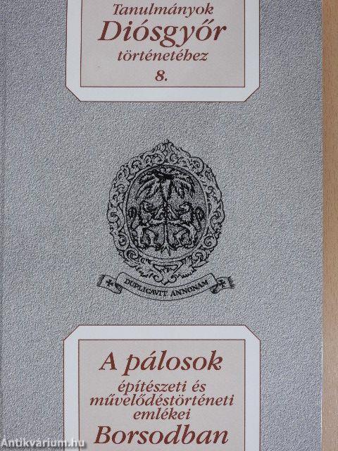 A pálosok építészeti és művelődéstörténeti emlékei Borsodban