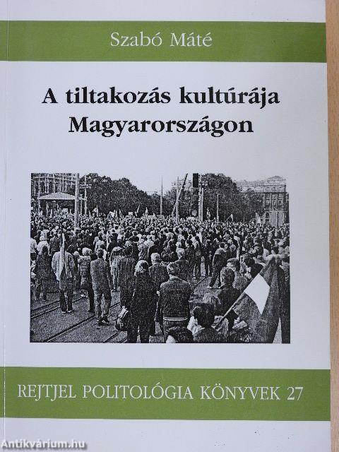 A tiltakozás kultúrája Magyarországon