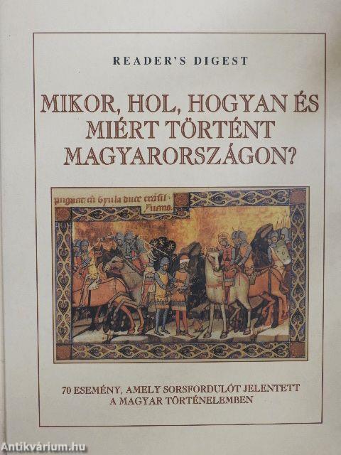 Mikor, hol, hogyan és miért történt Magyarországon?