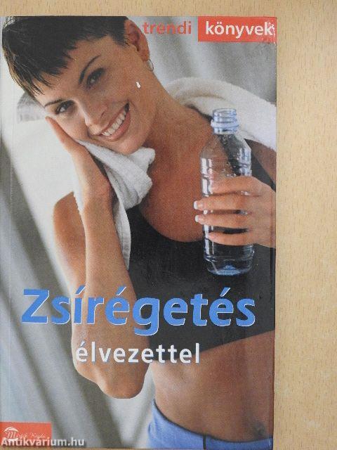 Zsírégetés élvezettel