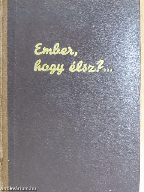 Ember, hogy élsz?.../Mit miből, ha nincs miből?