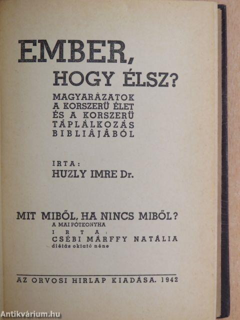 Ember, hogy élsz?.../Mit miből, ha nincs miből?