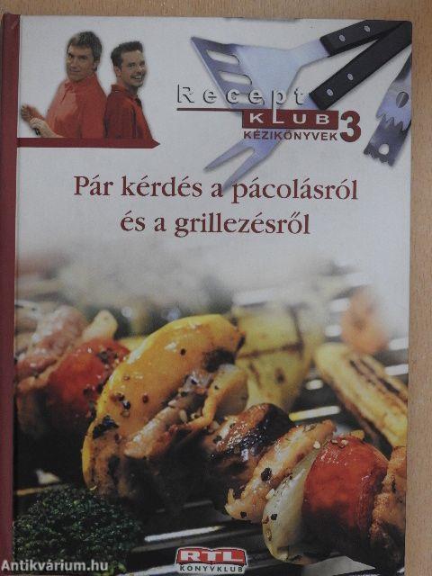 Pár kérdés a pácolásról és a grillezésről