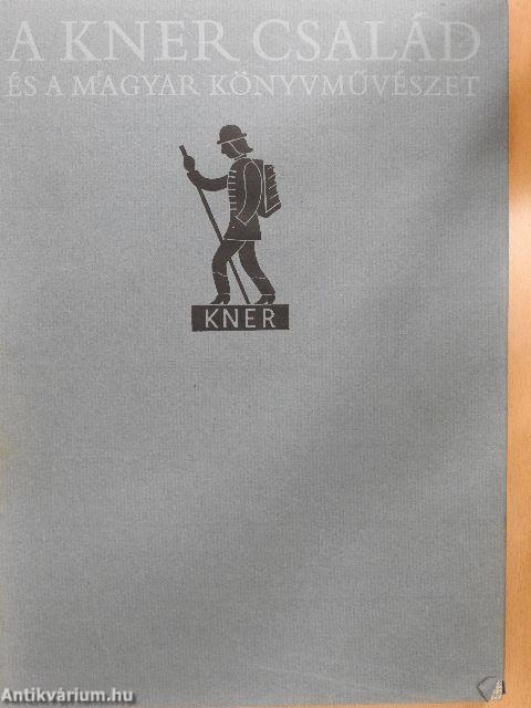 A Kner család és a magyar könyvművészet 1882-1944