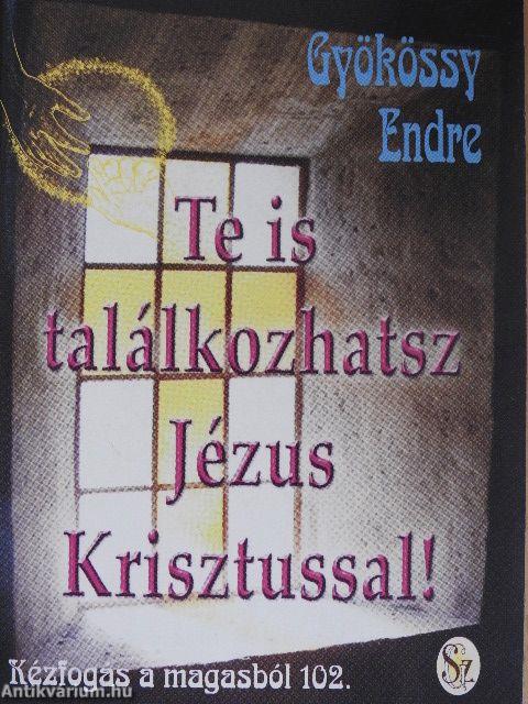 Te is találkozhatsz Jézus Krisztussal!