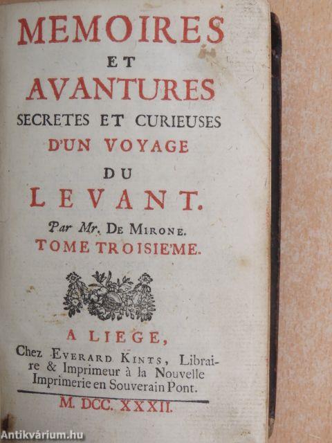 Memoires et avantures secretes et curieuses d'un voyage du Levant III-IV. (rossz állapotú)