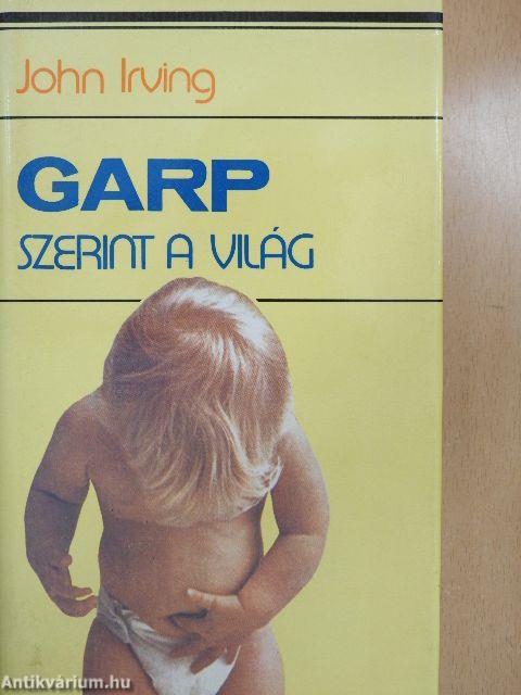 Garp szerint a világ