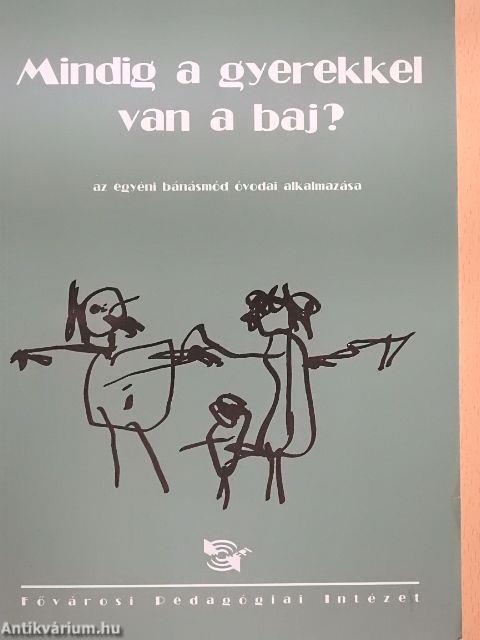 Mindig a gyerekkel van a baj?