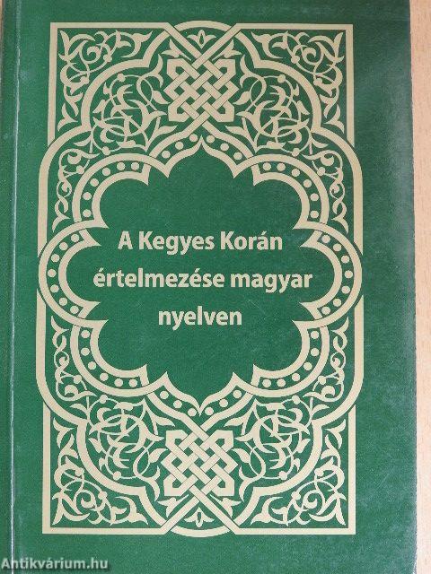 A Kegyes Korán értelmezése magyar nyelven