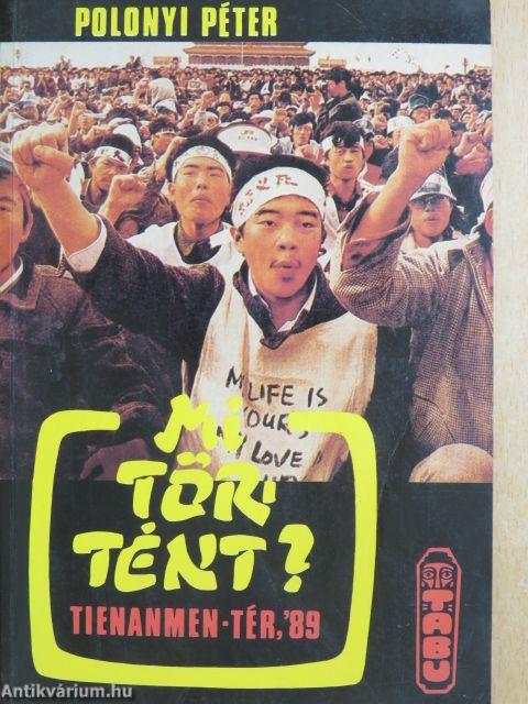 Mi történt? Tienanmen tér, '89