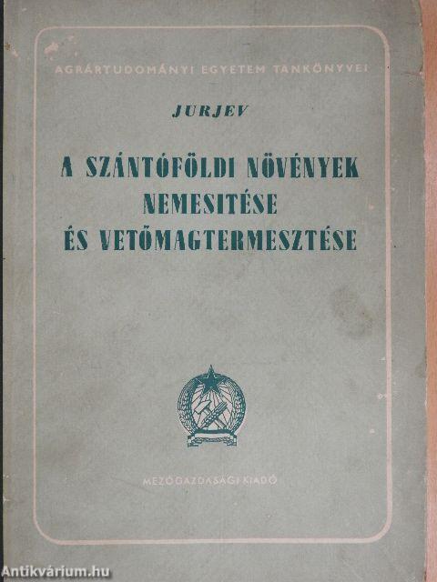 A szántóföldi növények nemesítése és vetőmagtermesztése