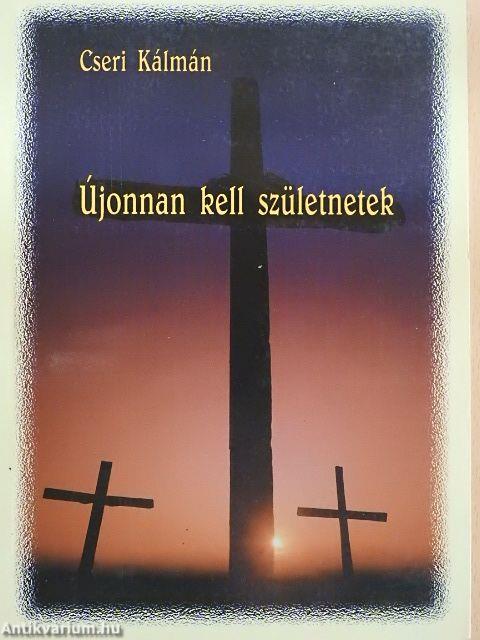 Újonnan kell születnetek