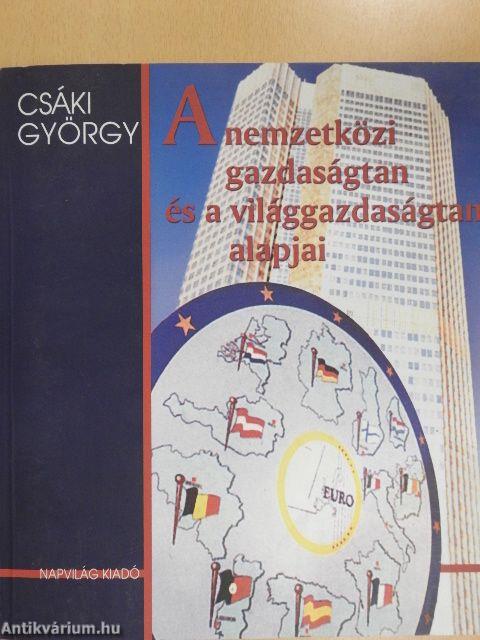 A nemzetközi gazdaságtan és a világgazdaságtan alapjai
