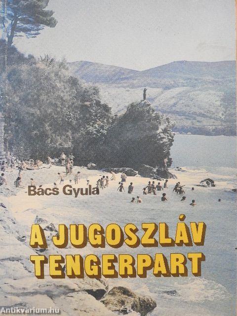A jugoszláv tengerpart