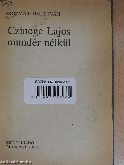 Czinege Lajos mundér nélkül