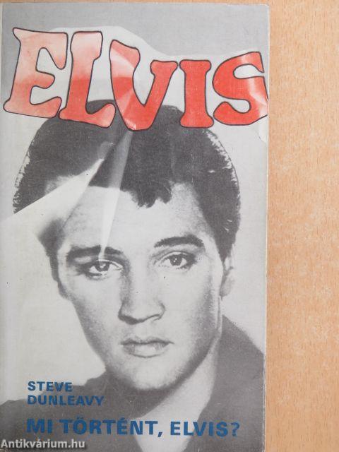 Mi történt, Elvis?