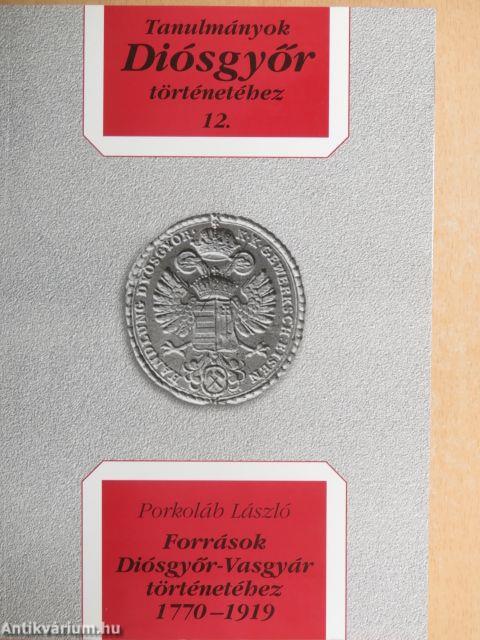 Források Diósgyőr-Vasgyár történetéhez 1770-1919