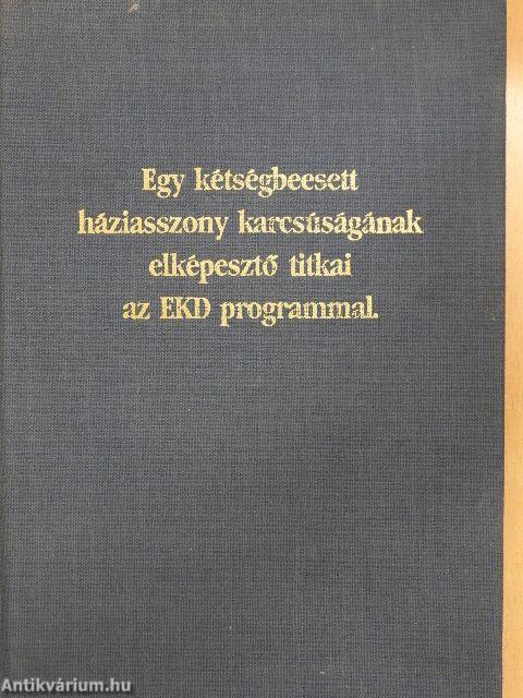 Egy kétségbeesett háziasszony karcsúságának elképesztő titkai az EKD programmal