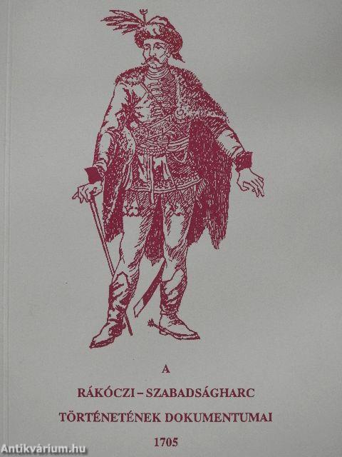 A Rákóczi-szabadságharc történetének dokumentumai 1705