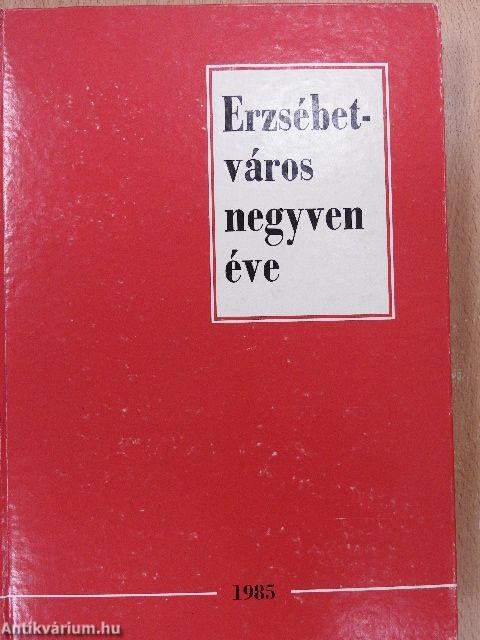 Erzsébetváros negyven éve
