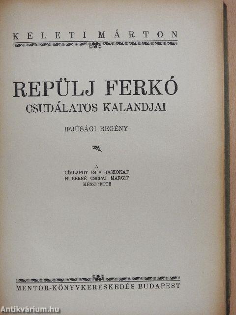 Repülj Ferkó csudálatos kalandjai