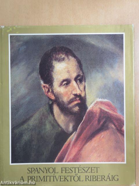 Spanyol festészet a primitívektől Riberáig