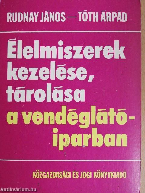Élelmiszerek kezelése, tárolása a vendéglátóiparban