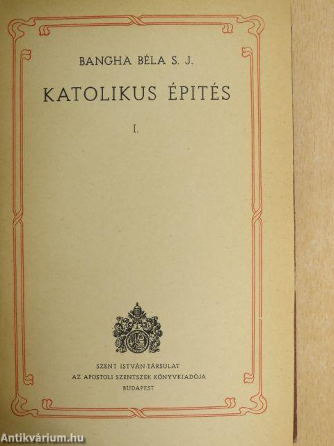 Katolikus épités I-II.