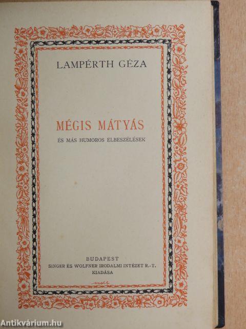 Mégis Mátyás/A megujrázott élet