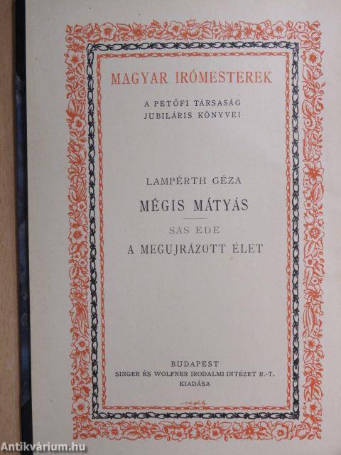 Mégis Mátyás/A megujrázott élet
