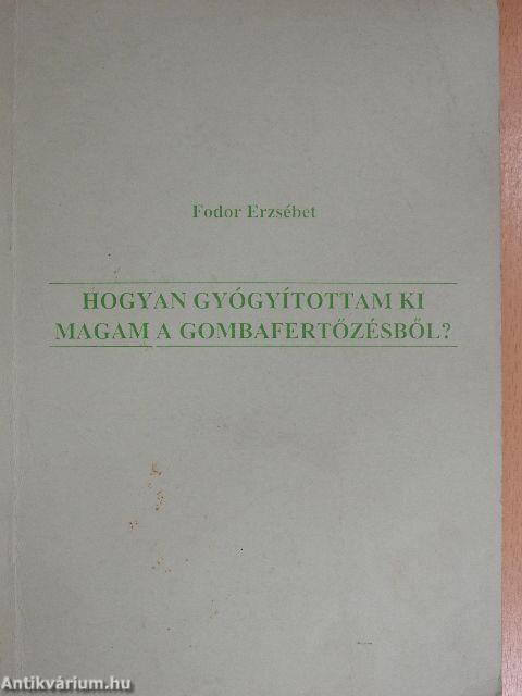 Hogyan gyógyítottam ki magam a gombafertőzésből?