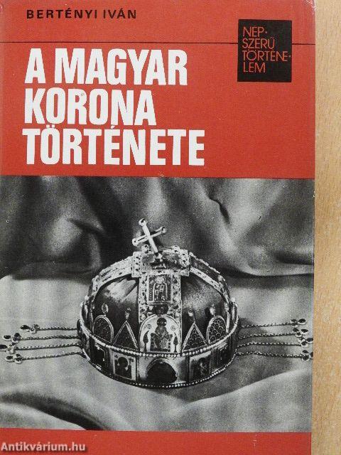 A magyar korona története