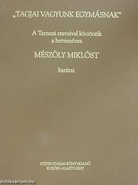 "Tagjai vagyunk egymásnak"