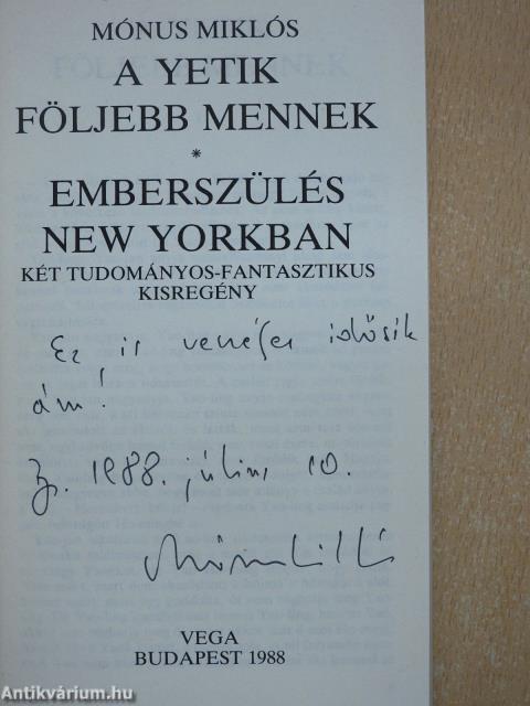 A yetik följebb mennek/Emberszülés New Yorkban (dedikált példány)