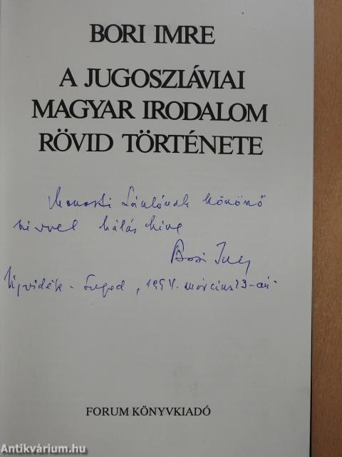 A jugoszláviai magyar irodalom rövid története (dedikált példány)