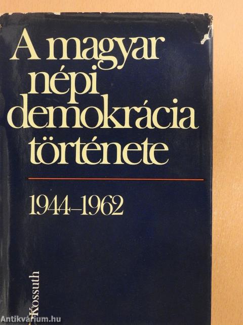 A magyar népi demokrácia története (dedikált példány)