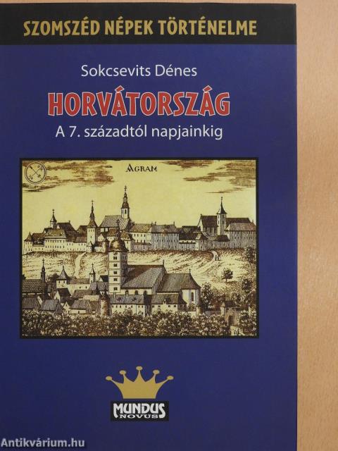 Horvátország a 7. századtól napjainkig (dedikált példány)