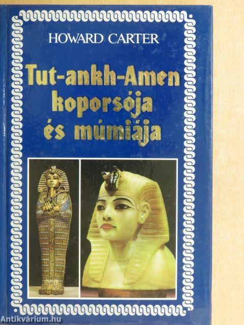 Tut-ankh-Amen koporsója és múmiája