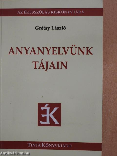 Anyanyelvünk tájain (aláírt példány)