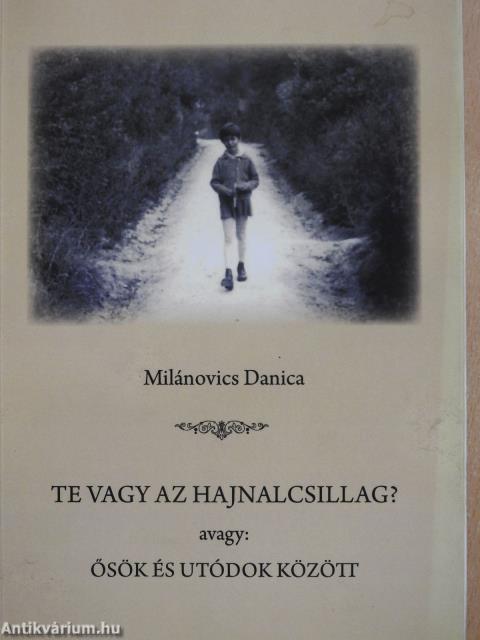 Te vagy az hajnalcsillag? (dedikált példány)