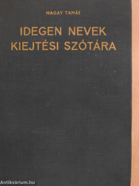 Idegen nevek kiejtési szótára (dedikált példány)