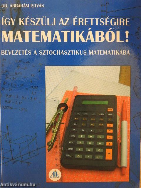 Így készülj az érettségire matematikából!