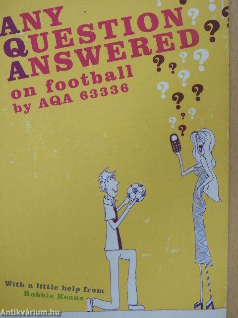 Any Question Answered on football by AQA 63336