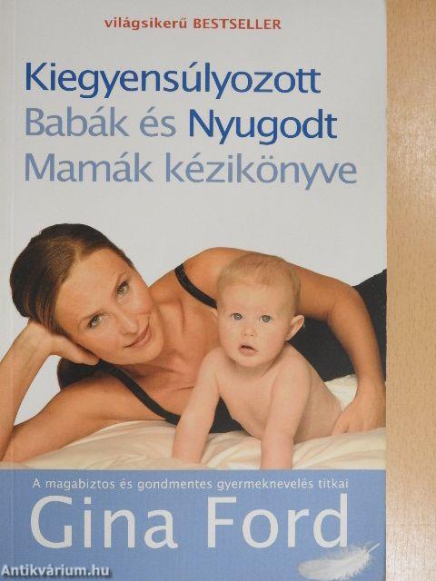 Kiegyensúlyozott babák és nyugodt mamák kézikönyve