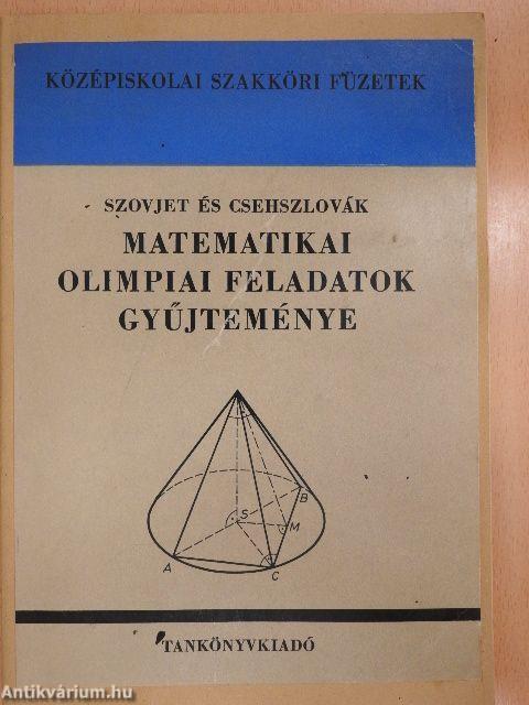 Szovjet és csehszlovák matematikai olimpiai feladatok gyűjteménye