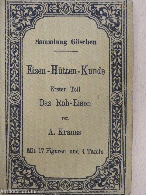 Eisen-Hütten-Kunde I-II