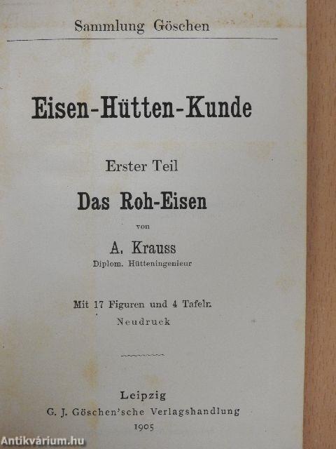 Eisen-Hütten-Kunde I-II