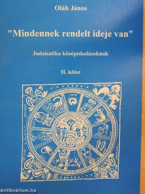 "Mindennek rendelt ideje van" II.